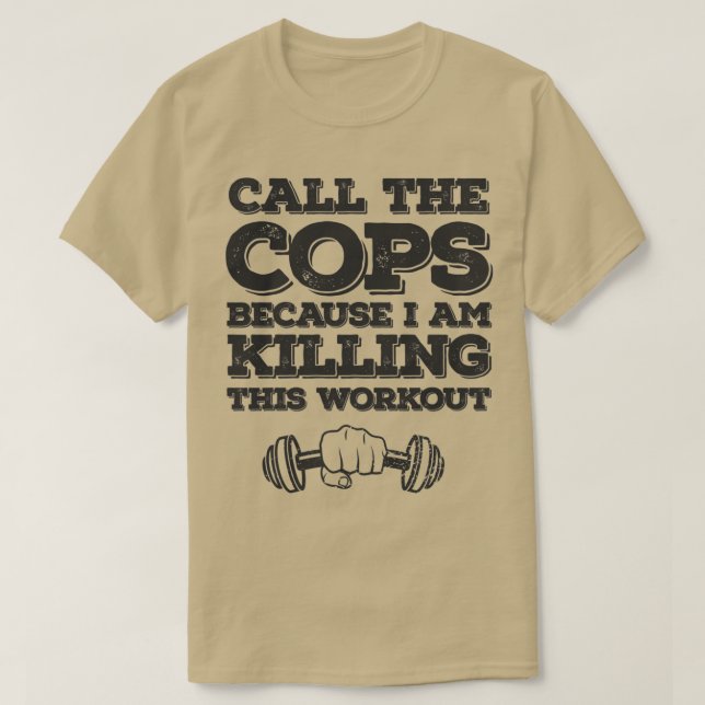 Camiseta Llamar A Los Policías Porque Estoy Matando A Este  (Diseño del anverso)