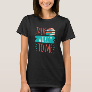 Camiseta Llamar a Wordy To Me para una lombriz de libros de