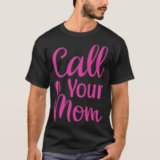 CAMISETA LLAME A SU DÍA DE LA MADRE DE MOM