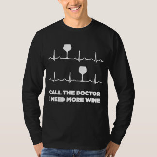 Camiseta Llame Al Médica Que Necesito Más Vino, Funny S
