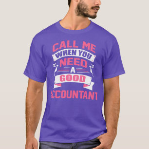 CAMISETA LLAME CUANDO NECESITES UNA BUENA CONTABLE