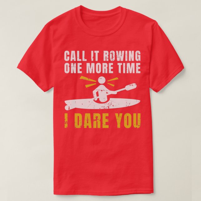 Camiseta Llamémoslo Corriendo Una Vez Más Kayaking Canoe Ka (Diseño del anverso)