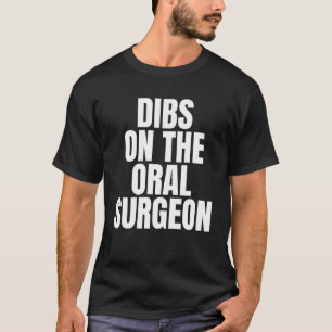 Camiseta Llamo a Dibs sobre el trabajo de cirujano oral