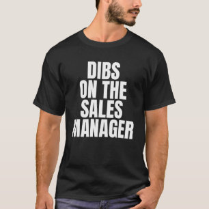 Camiseta Llamo a Dibs sobre el trabajo de gerente de ventas