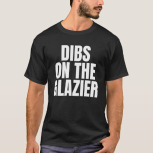 Camiseta Llamo a Dibs sobre el trabajo de Glazier