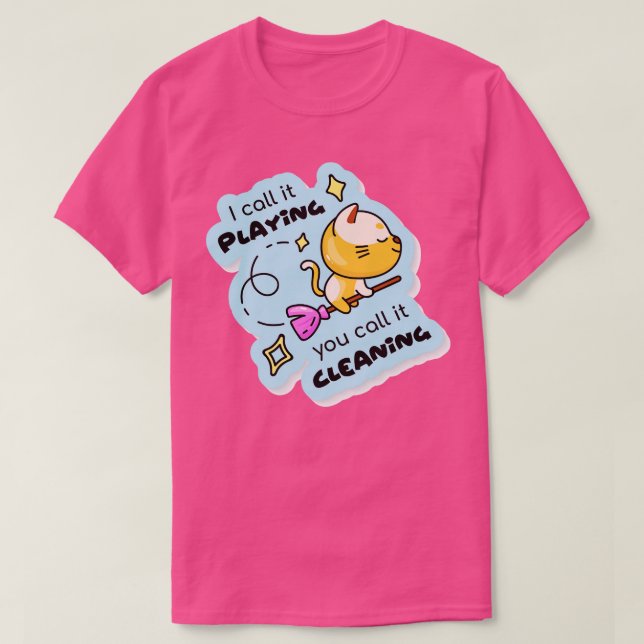 Camiseta Llamo A Jugar Que Lo Llamas Limpieza (Diseño del anverso)
