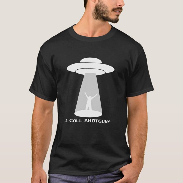 Camiseta Llamo a Shotgun T-Shirt Graciosa Vida Extraterrest (Anverso)