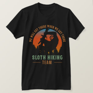 Camiseta Llegamos Al Equipo De Senderismo De Sloth