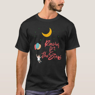 Camiseta Llegar a las estrellas del espacio gráfico de la l