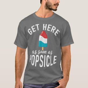 Camiseta Llegar tan pronto como Popsicle divertido helado 