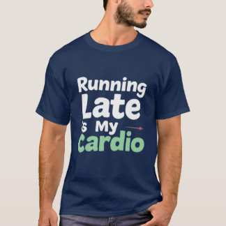 Camiseta Llegar tarde a mi Cardio Tee