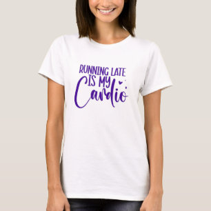 Camiseta Llegar tarde es mi cardio