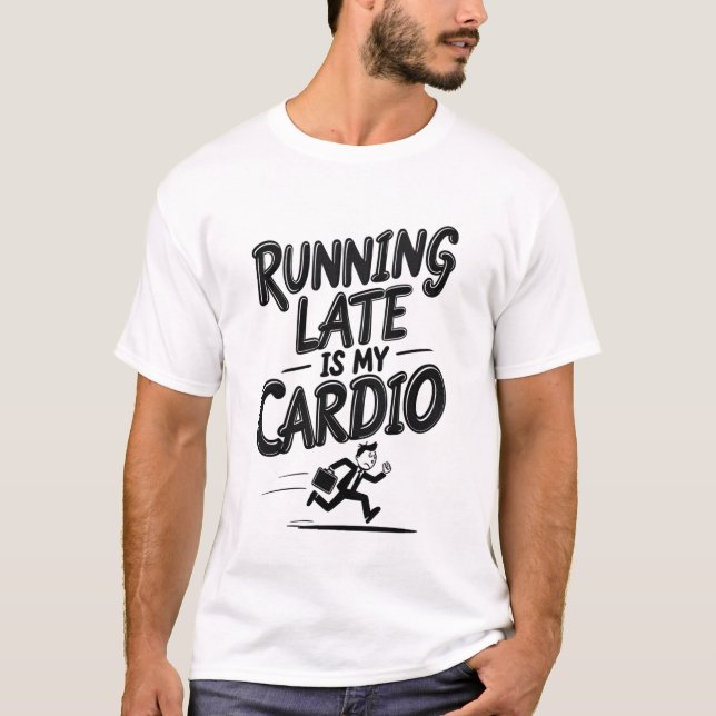 Camiseta Llegar Tarde es Mi Cardio (Anverso)