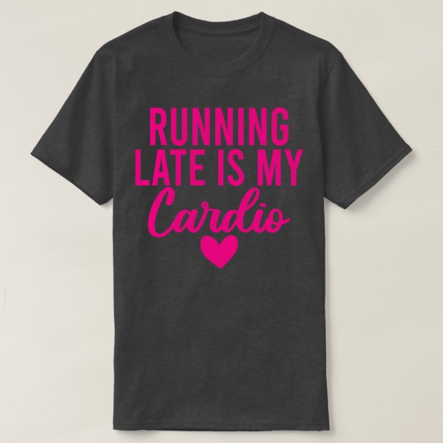 Camiseta Llegar tarde es mi cardio 23 (Diseño del anverso)