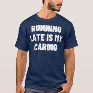 Camiseta Llegar tarde es mi Cardio Essential TShirt