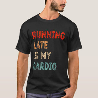 Camiseta Llegar tarde es mi divertida forma sarcástica card