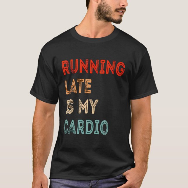 Camiseta Llegar tarde es mi divertida forma sarcástica card (Anverso)