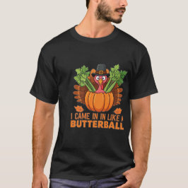 Camiseta Llegó Como Un Gracioso Día De Gracias De Butterbal