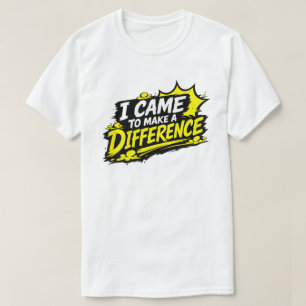 Camiseta Llegó para marcar la diferencia Grunge Quote