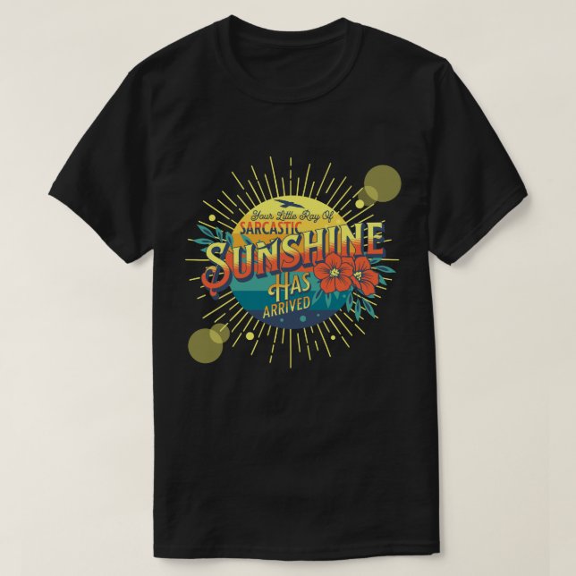 Camiseta Llegó tu pequeño rayo de sol sarcástico (Diseño del anverso)