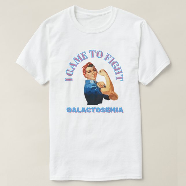 CAMISETA LLEGUÉ A LUCHAR/ GALACTOSEMIA/ UNISEX (Diseño del anverso)