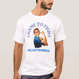 CAMISETA LLEGUÉ A LUCHAR/ GALACTOSEMIA/ UNISEX