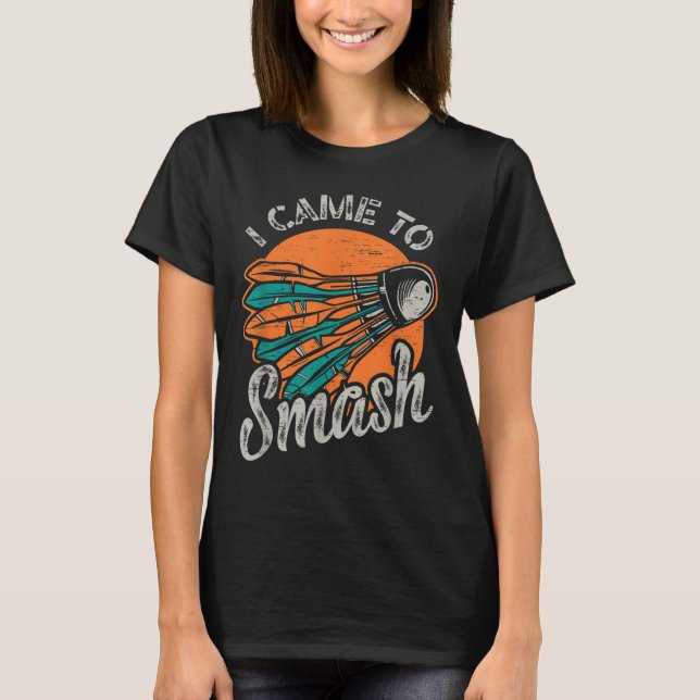Camiseta Llegué A Smash Team Badminton (Anverso)