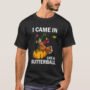 Camiseta Llegué Como Una Turquía De Acción De Gracias De Bu