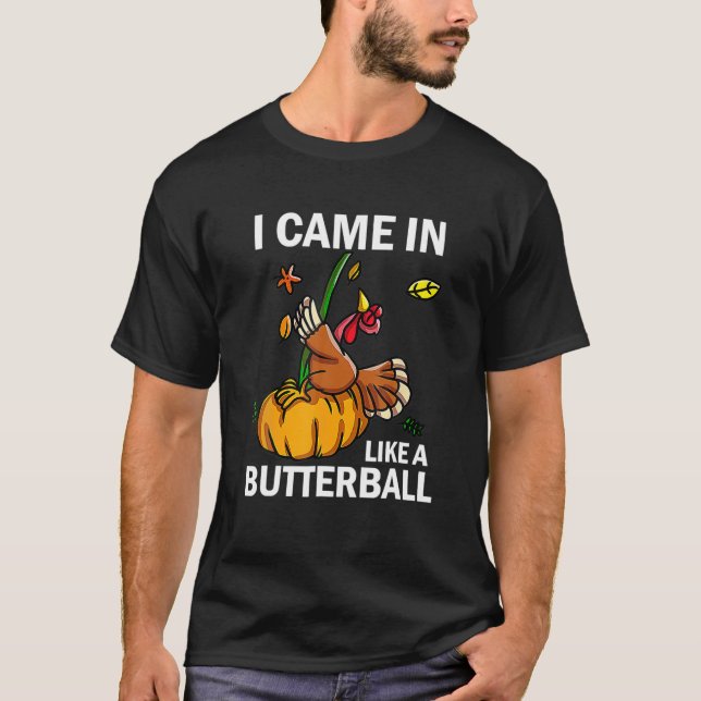Camiseta Llegué Como Una Turquía De Acción De Gracias De Bu (Anverso)