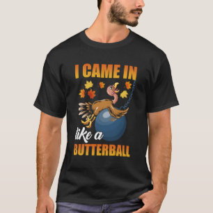 Camiseta Llegué Como Una Turquía De Acción De Gracias De Bu