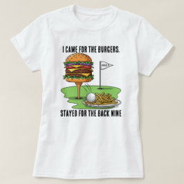 Camiseta Llegué por las Hamburguesas, Me Quedé por el Back
