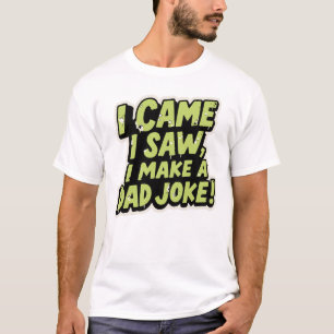Camiseta Llegué, Vi, Hice un Chiste de Papá – Minimal Bold