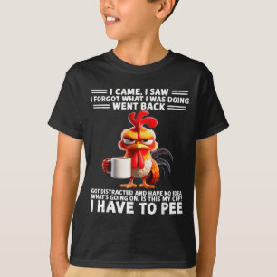 Camiseta Llegué Vi Olvidé Qué Estaba Haciendo Volví G