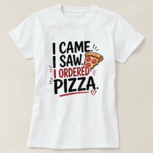 Camiseta Llegué Vi Pedí Pizza Diseño Divertido De Comida