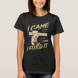 Camiseta Llegué Vi y Lo Arreglé Chiste de Carpintería Humor