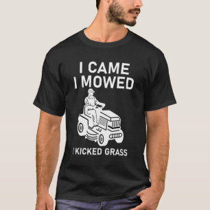 Camiseta Llegué Y Me Mostré Pateando A Grass Funny Lawrence