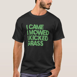 Camiseta Llegué Y Me Mostré Y Pateé La Oleada De Césped