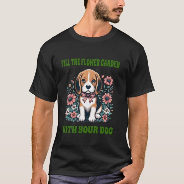 Camiseta Llena Jardín De Flores Beagle Perro Divertido Dich (Anverso)