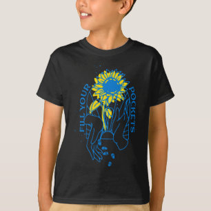 Camiseta Llena tus bolsillos Ucrania girasol estoy contigo