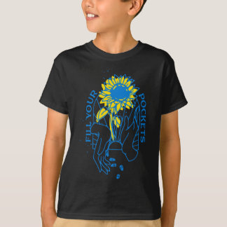 Camiseta Llena tus bolsillos Ucrania girasol estoy contigo