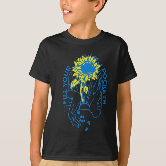 Camiseta Llena tus bolsillos Ucrania girasol estoy contigo (Anverso)