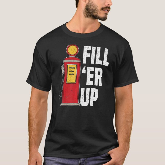 Camiseta Llene "Er Up Gas Station Attendt Gas Pump Gasolin (Anverso)