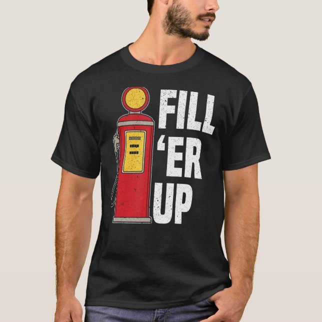 Camiseta Llene "Er Up Gas Station Attendt Gas Pump Gasolin (Anverso)