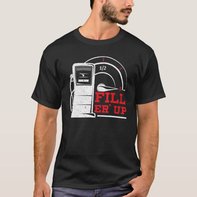 Camiseta Llene "Er Up Gas Station Attendt Gas Pump Gasolin (Anverso)