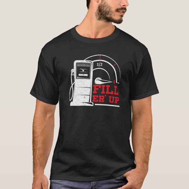 Camiseta Llene "Er Up Gas Station Attendt Gas Pump Gasolin (Anverso)