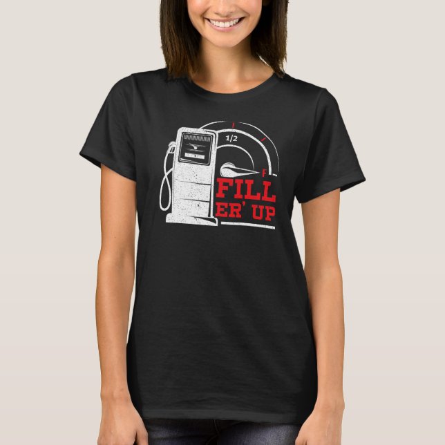 Camiseta Llene "Er Up Gas Station Attendt Gas Pump Gasolin (Anverso)