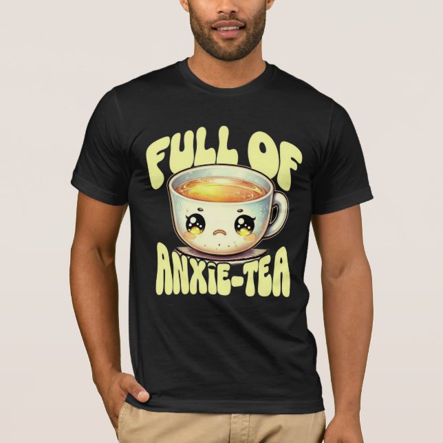 Camiseta Lleno de té ansioso (Anverso)