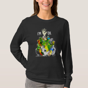 Camiseta Llenos de loros Estoy bien, los amantes de los lor