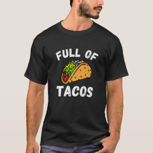 Camiseta Llenos De Tacos, Graciosos Tacos Hambrientos, Aman