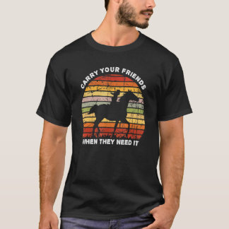 Camiseta Lleva a tus amigos cuando lo necesiten caballo